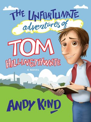 cover image of The Unfortunate Adventures of Tom Hillingthwaite